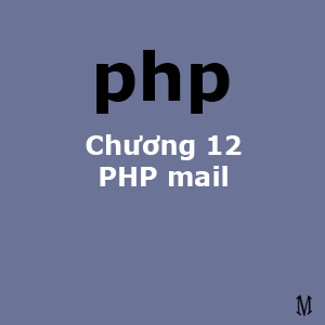 Bài giảng chương 12: Gửi mail trong ngôn ngữ lập trình PHP
